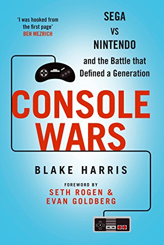 Console Wars: Sega Vs Nintendo - and the Battle that Defined a Generation (English Edition)