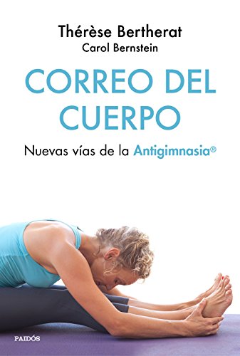 Correo del cuerpo: Nuevas vías de la antigimnasia (Divulgación)