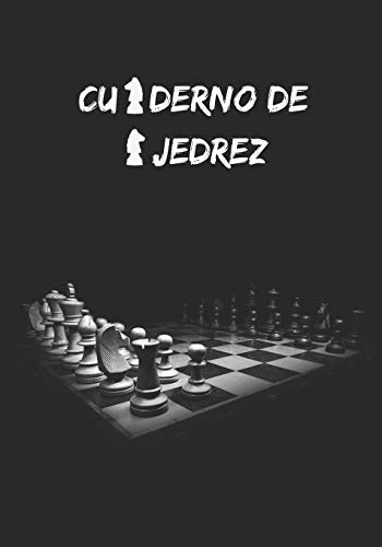 CUADERNO DE AJEDREZ: REGISTRA TODAS TUS PARTIDAS | CONTIENE PLANTILLAS PARA ANOTAR TORNEOS, NOMBRES DE JUGADORES, FECHA, LUGAR, ELO, CÓDIGOS ECO, ... | REGALO ESPECIAL PARA AMANTES DEL AJEDREZ.