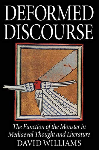 Deformed Discourse: The Function of the Monster in Medieval Thought and Literature