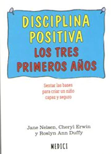 Disciplina positiva los tres primeros años (SALUD Y VIDA DIARIA)