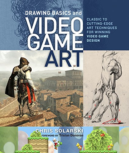 Drawing Basics And Video Game Art: Classic to Cutting-Edge Art Techniques for Winning Video Game Design