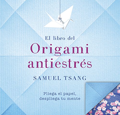 El libro del origami antiestrés (Obras diversas)