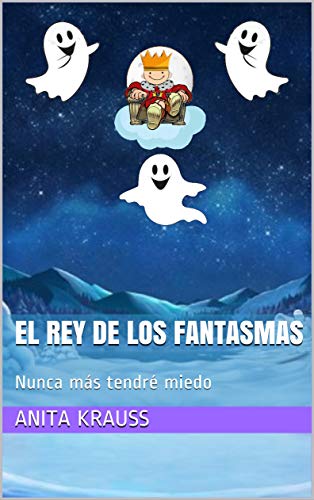 EL REY DE LOS FANTASMAS: Nunca más tendré miedo