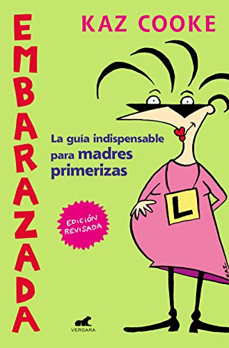 Embarazada: La guía indispensable para madres primerizas (Libro práctico)