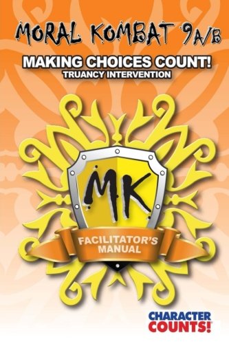 Facilitator Manual for MORAL KOMBAT 9A/B: Truancy Control: Volume 9 (MORAL KOMBAT Facilitator's Manual)