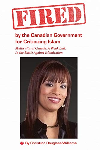 Fired by the Canadian Government for Criticizing Islam: Multicultural Canada: A Weak Link In the Battle Against Islamization