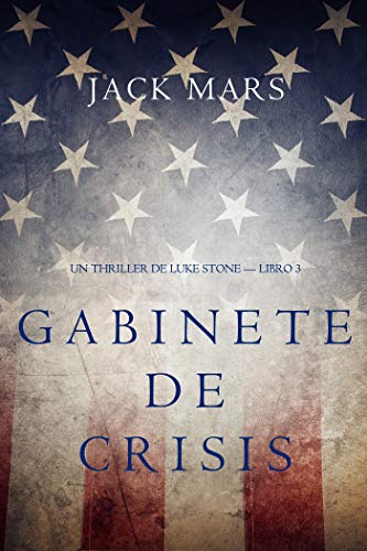 Gabinete de Crisis (Un thriller de Luke Stone — Libro 3)