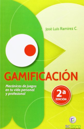 GAMIFICACIÓN. Mecánicas de juegos en tu vida personal y profesional: Mecánicas de juego en tu vida personal y profesional (ECONOMIA)