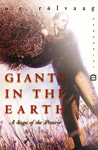 Giants in the Earth: A Saga of the Prairie (Perennial Classics)