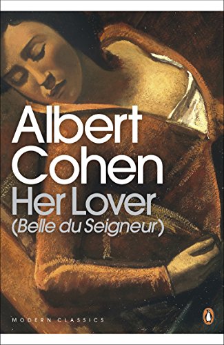 Her Lover: (Belle du Seigneur) (Penguin Modern Classics)