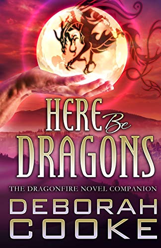 Here Be Dragons: The Dragonfire Novels Companion: 15
