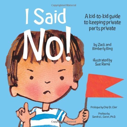 I Said No! a Kid-To-Kid Guide to Keeping Your Private Parts Private by Kimberly King(2008-09-01)