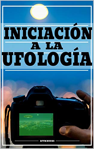 INICIACIÓN A LA UFOLOGÍA