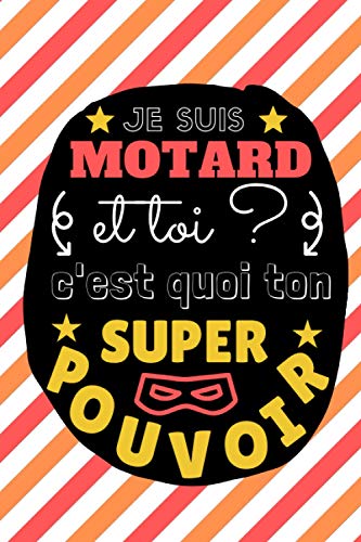 JE SUIS MOTARD: Et toi c'est quoi ton SUPER POUVOIR ? | Carnet de notes spécial MOTARDS | Idéal pour noter toutes les petites choses du quotidien... | Format 15x23cm