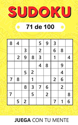 Juega con tu mente: SUDOKU 71 de 100: Colección de 100 diferentes SUDOKUS 9x9 Fáciles, Intermedios y Difíciles para Adultos y para Todos los que ... la Memoria de Forma Entretenida (Sudoku 9x9)