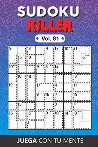 Juega con tu mente: SUDOKU KILLER Vol. 81: Colección de 100 diferentes Sudokus Killer para Adultos | Fáciles y Avanzados | Ideales para Aumentar la ... por Página | Soluciones Incluidas al Final