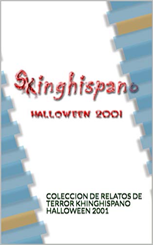 KHINGHISPANO HALLOWEEN 2001: COLECCION DE RELATOS DE TERROR KHINGHISPANO HALLOWEEN 2001