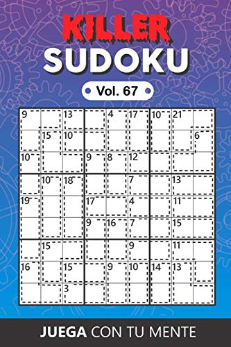 KILLER SUDOKU Vol. 67: Collection of 100 different Killer Sudokus for Adults | Easy and Advanced | Perfectly to Improve Memory, Logic and Keep the Mind Sharp | One Puzzle per Page | Includes Solutions