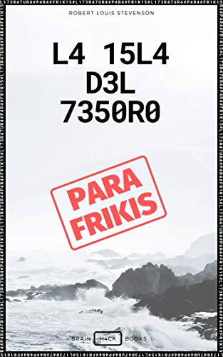 L4 15L4 D3L 7350R0 (para frikis) (Literatura para frikis nº 2)