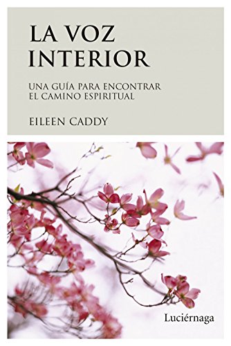 La voz interior: Una guía para encontrar el camino espiritual (LIBROS DE CABECERA)