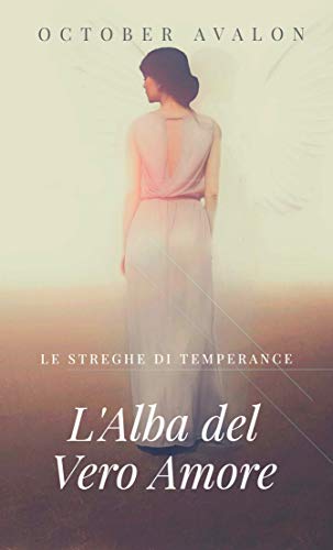 L'Alba del Vero Amore: Le Streghe di Temperance Vol. Speciale n.7 (Italian Edition)
