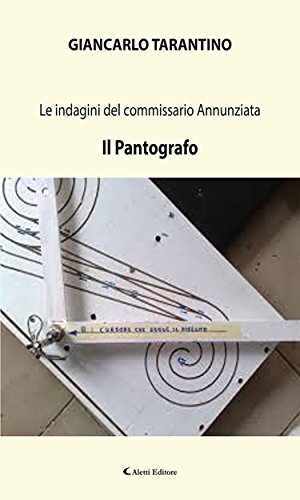 Le indagini del commissario Annunziata Il Pantografo (Italian Edition)