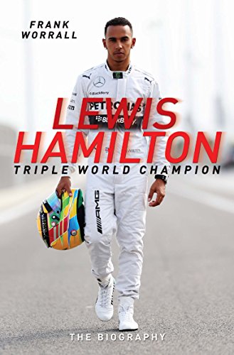 Lewis Hamilton: Triple World Champion - The Biography (English Edition)