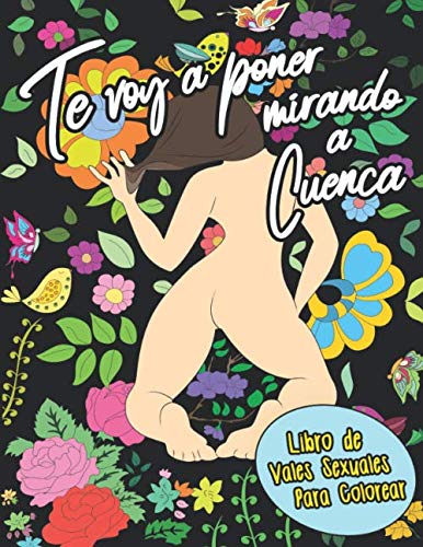 Libro de Vales Sexuales Para Colorear Te voy a poner mirando a Cuenca: Talonario de Vales Sexuales para El | Libro de Colorear para Adultos | Regalo ... Despedida de Soltera, Luna de Miel