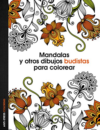 Mandalas y otros dibujos budistas para colorear (Anti-stress coloring)