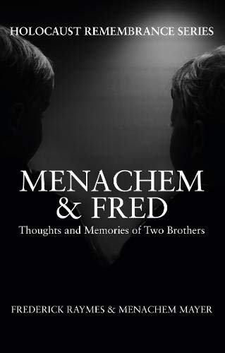 Menachem & Fred: Thoughts and Memories of Two Brothers (Holocaust Remembrance Series)