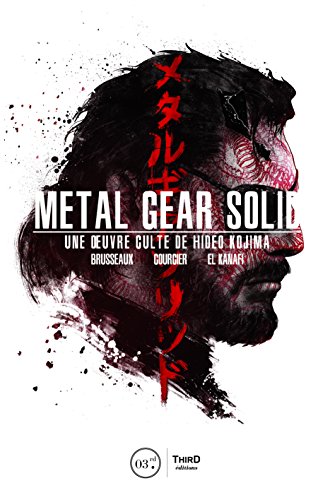 Metal Gear Solid: Une œuvre culte de Hideo Kojima (Sagas) (French Edition)