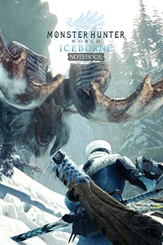 MONSTER HUNTER WORLD ICEBORNE NOTEBOOK: 120 Empty Pages With Lines Size 6 X 9