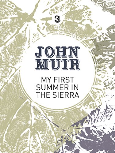 My First Summer in the Sierra: The nature diary of a pioneering environmentalist (English Edition)