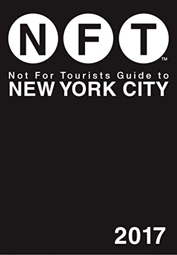 Not For Tourists Guide to New York City 2017 (Not for Tourists Guidebook) [Idioma Inglés]