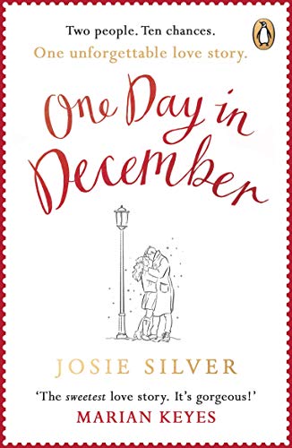 One Day In December: The uplifting, feel-good, Sunday Times bestselling Christmas romance you need this festive season