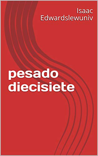 pesado diecisiete