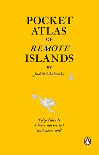 Pocket Atlas of Remote Islands: Fifty Islands I Have Not Visited and Never Will by NA(1905-07-04)