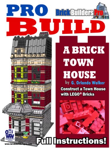 Pro Build a Brick Town House: Construct a Town House with Lego® Bricks (English Edition)