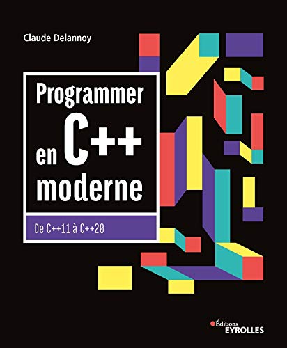 Programmer en C++ moderne : De C++11 à C++20 (Noire)