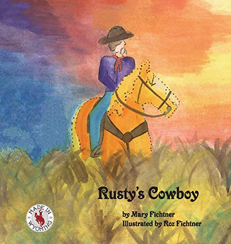 Rusty's Cowboy: A Rusty the Ranch Horse Tale (6)