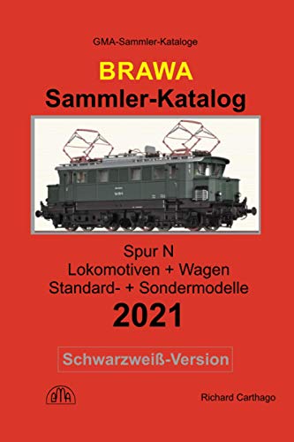 Sammler-Katalog Brawa N 2021 Schwarzweiß-Version: Spur N, Lokomotiven + Wagen, Standard- + Sondermodelle