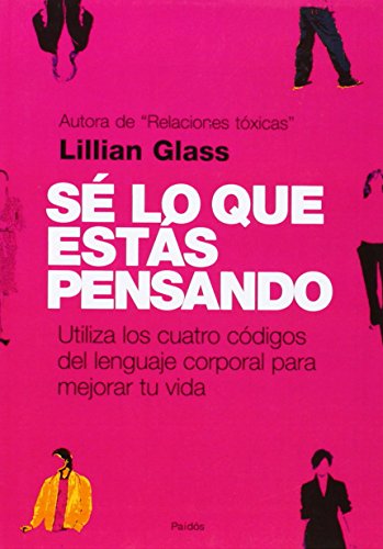 Sé lo que estás pensando: Utiliza los cuatro códigos del lenguaje corporal para mejorar tu vida (Divulgación)