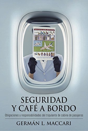 Seguridad y Café a Bordo: Obligaciones y Responsabilidades del Tripulante de Cabina de Pasajeros