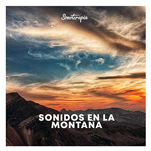 Sonidos en la montaña, Pt.9 (Sonoterapia Musicoterapia)