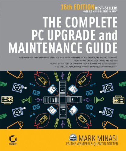 The Complete PC Upgrade and Maintenance Guide (COMPLETE PC UPGRADE & MAINTENANCE GUIDE) (English Edition)