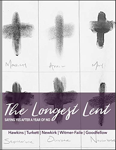 The Longest Lent: Saying 'Yes' after a year of 'No' (English Edition)