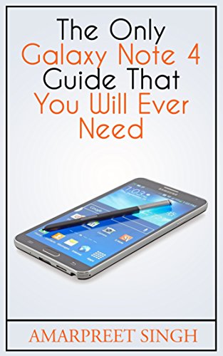 The Only Galaxy Note 4 Guide That You Will Ever Need (English Edition)