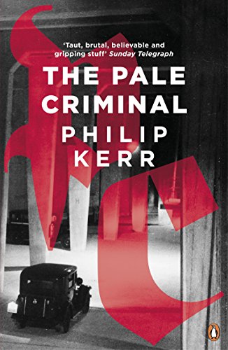 The Pale Criminal: Berlin Noir 2 (Bernie Gunther)