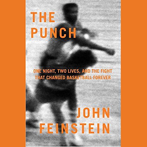 The Punch: One Night, Two Lives, and the Fight That Changed Basketball Forever